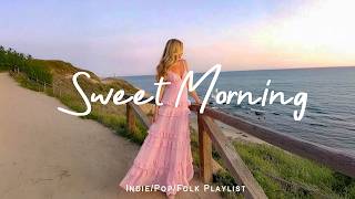 Sweet Morrning ☕ Positive Tracks for Perfect Morning Coffee ~ Indie/Pop/Folk/Acoustic Playlist screenshot 1