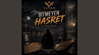 Bitmeyen Hasret - VATAN