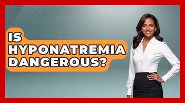 Is Hyponatremia Dangerous? - Running Beyond Limits