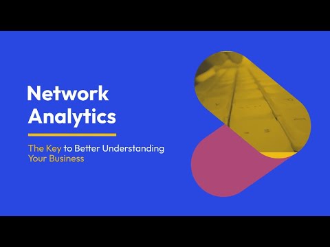 Network Analytics: The Key to Better Understanding Your Business