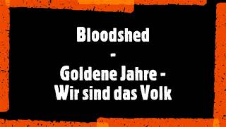 Bloodshed - Goldene Jahre - Wir sind das Volk