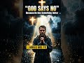 GOD SAYS NO 🙏 | Trust His Timing, He Has Something Better Planned for You