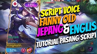 script Voice Fanny old | Bahasa Inggris dan Bahasa Jepang) support semua skin | Mobile Legend