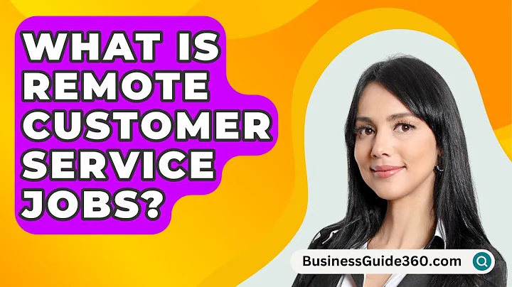 What Is Remote Customer Service Jobs? - BusinessGuide360.com