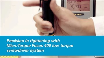 Precision in Tightening With MicroTorque Focus 400 Low Torque Screwdriver System