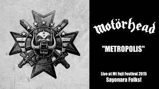 Motörhead - Metropolis (Live at Mt Fuji Festival 2015 - Sayonara Folks!)