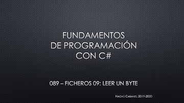 C# 089 - Ficheros (9): Leer un byte usando FileStream