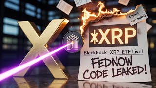 BLACKROCK’S XRP ETF APPROVED (FEDNOW GOES LIVE!)