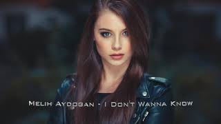 Melih Aydogan - I Don't Wanna Know (ft. Brenda Mullen) Resimi