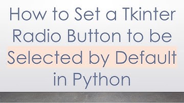 How to Set a Tkinter Radio Button to be Selected by Default in Python