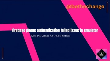 Firebase phone authentication fails in android emulator. The app is not authorized to use firebase
