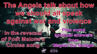 Angels Advice on War through the reverse of Post Malone s song Circles - A Spiritual Lesson