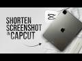 How to Shorten a Screenshot on Capcut iPad (tutorial)