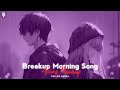 Breakup morning mashup 2024  without you x darshan raval