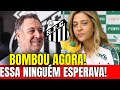 💥EXPLODIU HOJE! NINGUÉM TAVA ESPERANDO POR ISSO AGORA! ÚLTIMAS NOTÍCIAS DO SANTOS DE HOJE