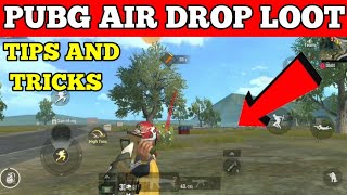 PUBG AIR DROP LOOT BEST TIPS AND TRICKS | PUBG AIRdDROP TRICKS | PUBG AIR DROP LOOT | PUBG LITE TIPS