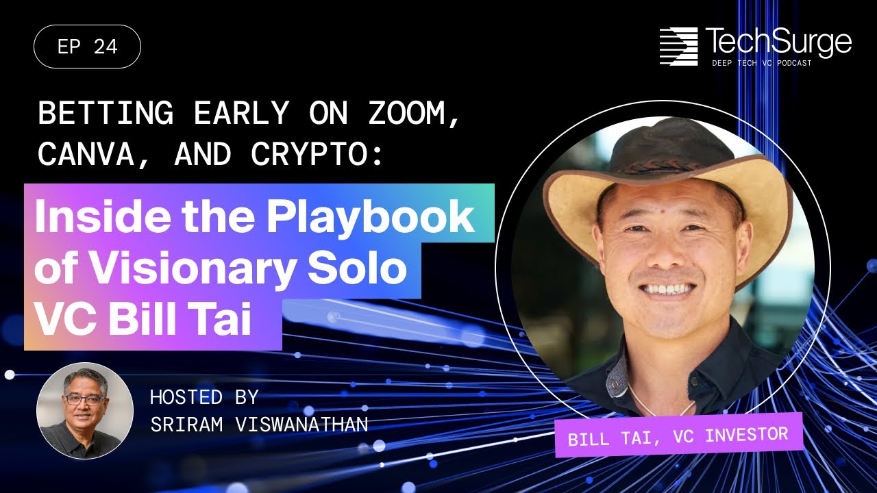 Betting Early on Zoom, Canva, and Crypto: Inside the Playbook of Visionary  Solo VC Bill Tai