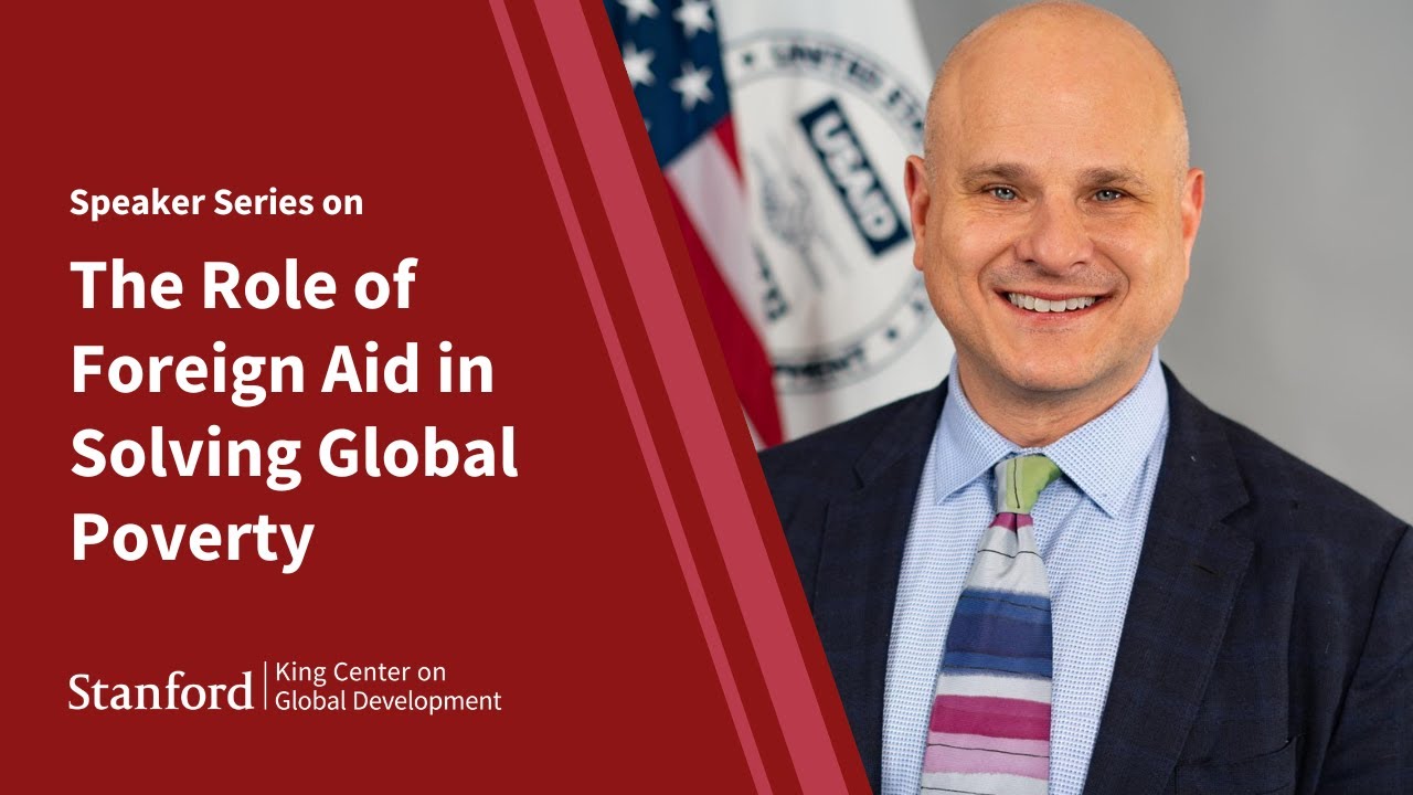 Speaker Series on the Role of Foreign Aid in Solving Global Poverty