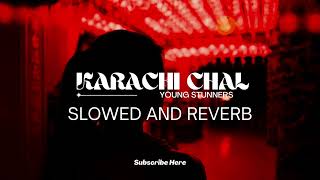 KARACHI CHAL - Young Stunners | Talha Anjum | Talhah Yunus (Feat. YAS) Prod By Momin slowed $ reverb