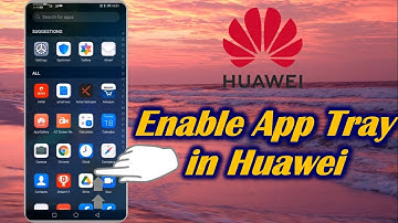 How to Enable App Tray in Huawei