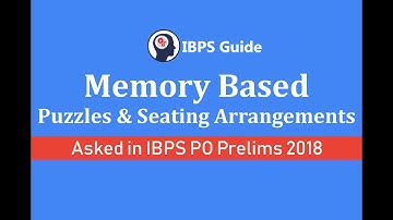 Memory Based Puzzles & Seating Arrangement Questions Asked in IBPS PO Prelims 2018