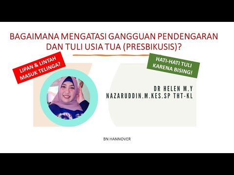 Cara menangani gangguan pendengaran dan presbikusis (tuli usia tua)