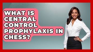 What Is Central Control Prophylaxis In Chess? - The Chess Codex