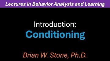 Behavior Analysis and Learning - Introduction Pt2 - Conditioning