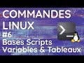 Commandes linux  bases scripts variables  tableaux 6