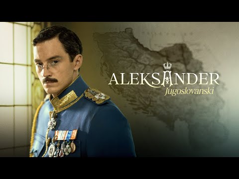 Aleksander Jugoslovanski - Official Trailer