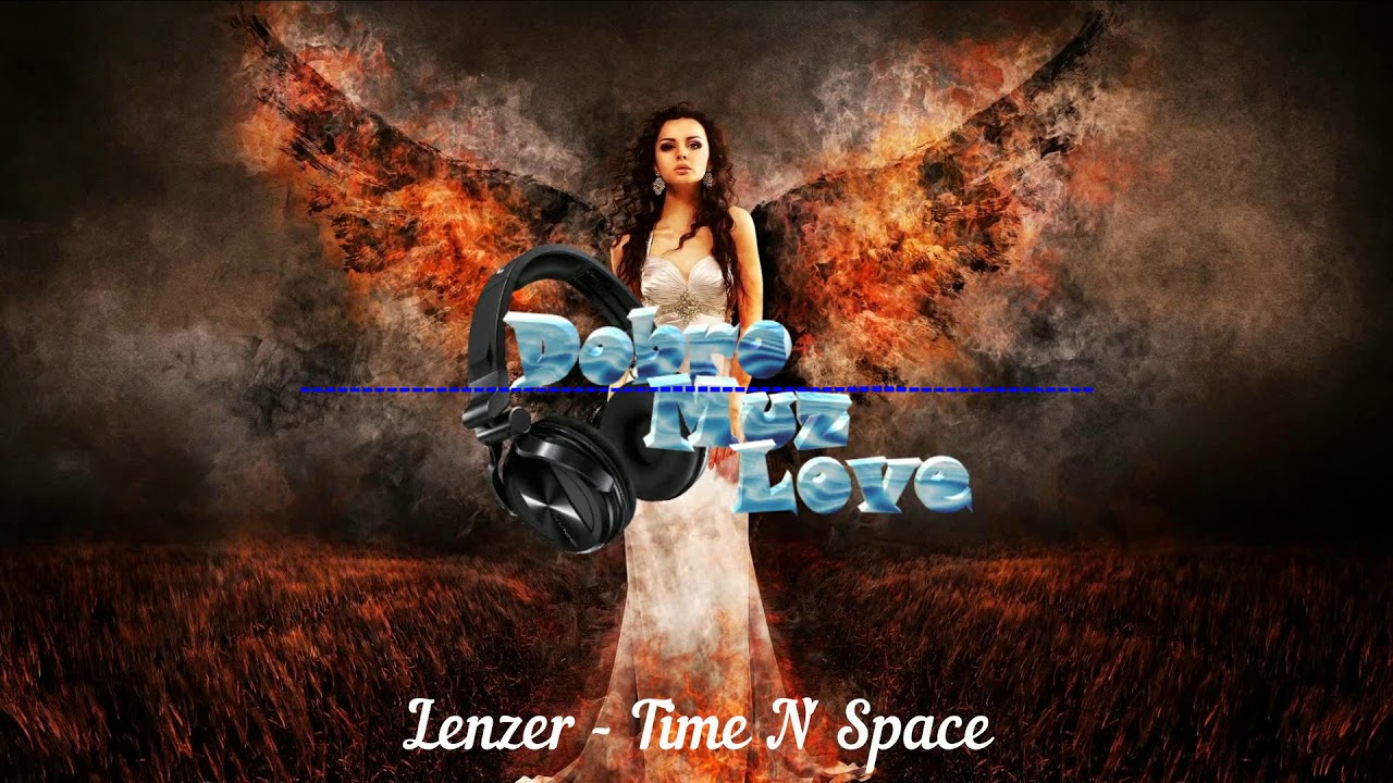 🎵МУЗЫКА👍 Lenzer - Time N' Space🔥 ТАНЦЕВАЛЬНО-ЭЛЕКТРО MUZ👍