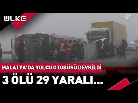 #SONDAKİKA Malatya'da Yolcu Otobüsü Devrildi! 3 Ölü 29 Yaralı...