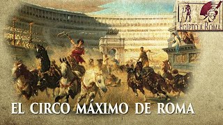 CIRCO MÁXIMO ROMA HISTORIA DOCUMENTAL Circus Maximus