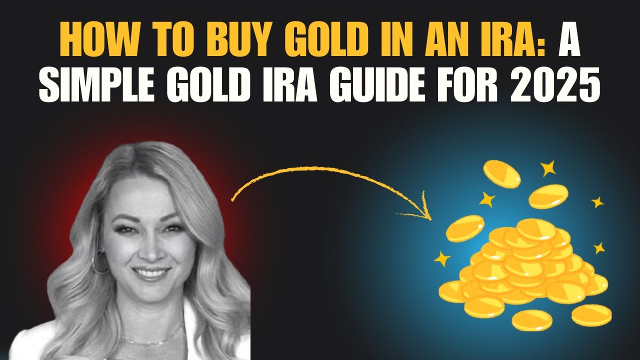 How to Buy Gold in an IRA: A Simple Gold IRA Guide for 2025 - YouTube