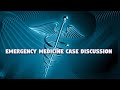 Emergency Medicine Case Discussion || Meningitis