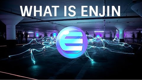 What is Enjin? (ENJ)