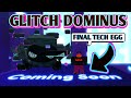 GLITCH DOMINUS *LEAKED* the LAST TECH EGG!? in Pet Simulator X