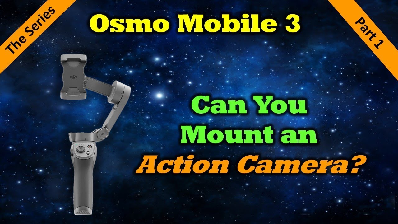 osmo mobile 3 vs 2 Can You Use Your Action Camera With The Osmo Mobile 3?
