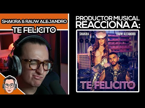 Productor Musical Reacciona A Te Felicito - Shakira x Rauw Alejandro