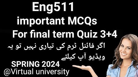 eng511 final term mcqs 2024/eng511 final term Quiz3+4/eng511 final term preparation 2024