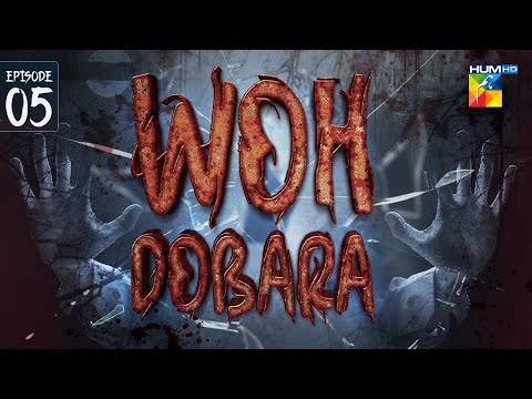 Woh Dobara — Episode 5