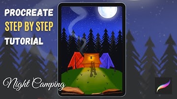 Procreate Step by Step Tutorial | Night Camping Painting in Procreate