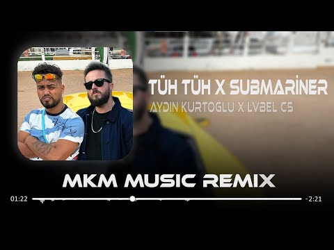 Aydın Kurtoğlu ft. Lvbel C5 - Tüh Tüh X Submarina ( MKM Remix ) Alaaddine Sihirli Lambayı Ben Sattım