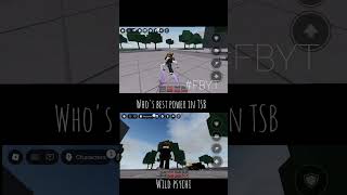 Who's best power in roblox TSB ??? #roblox