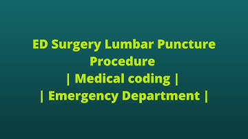 ED Surgery Lumbar Puncture Procedure | Medical coding | Emergency Department | Coding | ED