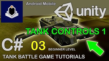 Unity Tank Battle Game Tutorial 03 - Tank Controls 1 - Move Tank Forward and Backward