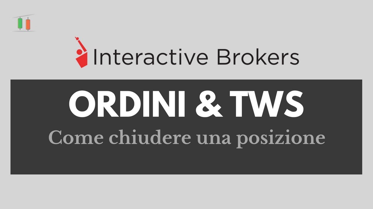 Interactive Brokers: come chiudere una posizione