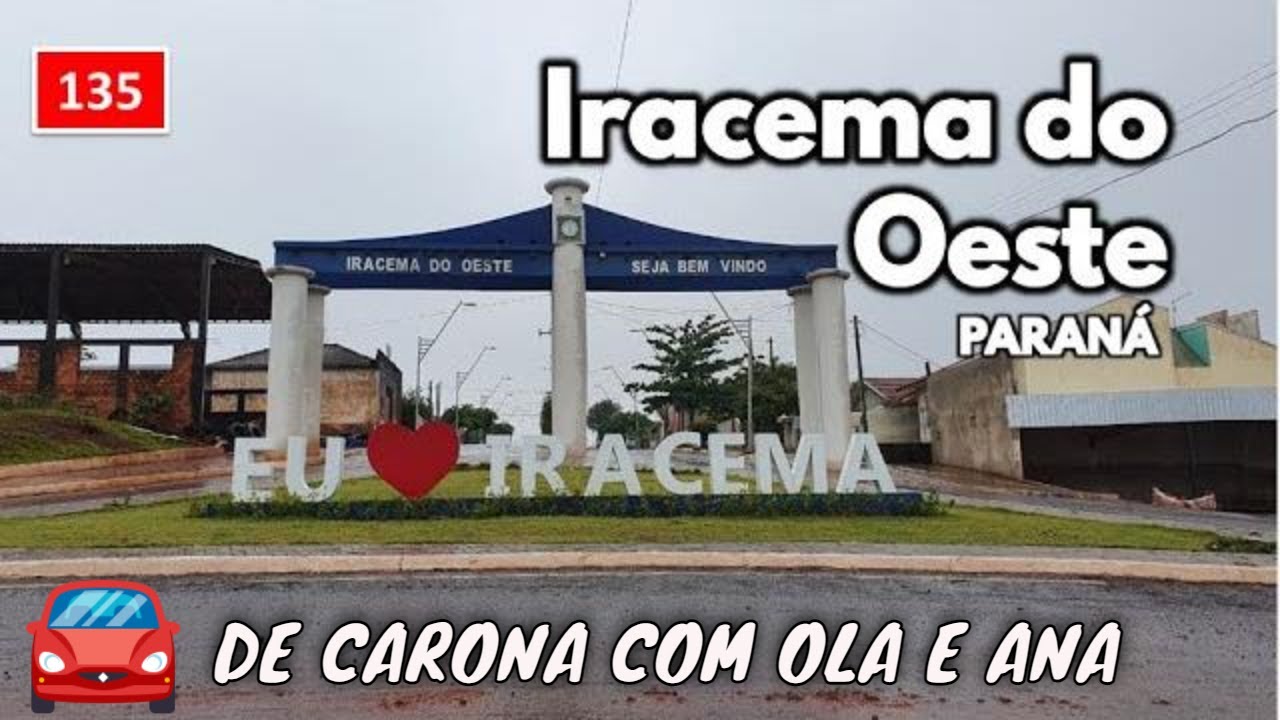 135🌎  IRACEMA DO OESTE  PR Como é a cidade de Iracema do Oeste no Paraná?