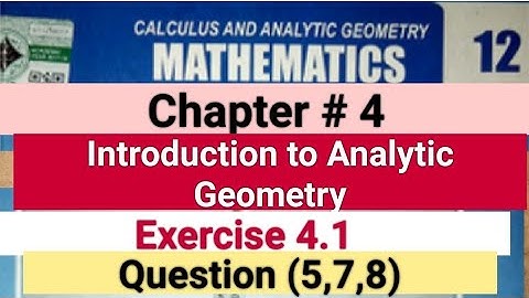 12th class maths chapter 4 introduction to analytic geometry exercise 4.1 (Q # 5,7,8)