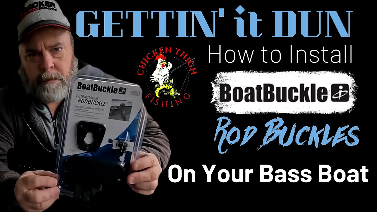 Gettin' it Dun (S1, Ep. 2) Boat Buckle Rod Buckle Installation on